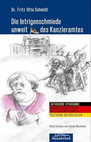 Bild des Verkufers fr Die Intrigenschmiede unweit des Kanzleramtes zum Verkauf von moluna