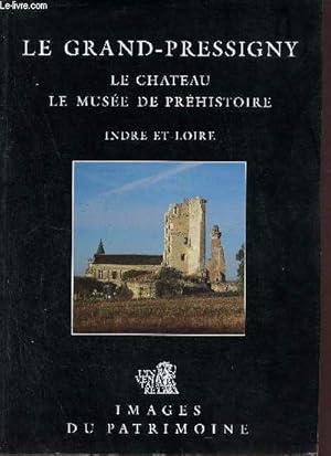 Bild des Verkufers fr Le Grand-Pressigny le chateau le muse de prhistoire Indre et Loire. zum Verkauf von Le-Livre
