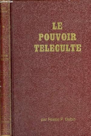 Seller image for Le pouvoir tlculte : Etonnante nouvelle manire d'accder aux merveilles du monde psychique et occulte. for sale by Le-Livre