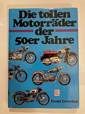 Seller image for Die tollen Motorrder der 50er Jahre. Klacks erinnert sich for sale by Antique Finds