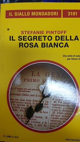 Seller image for IL SEGRETO DELLA ROSA BIANCA(IL GIALLO MONDADORI N 3101) for sale by Libreria D'Agostino