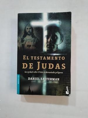 Seller image for EL TESTAMENTO DE JUDAS. - DANIEL EASTERMAN. TDK367 for sale by TraperaDeKlaus