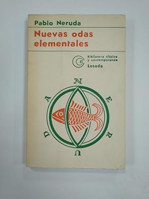 Seller image for NUEVAS ODAS ELEMENTALES. - PABLO NERUDA. BIBLIOTECA CLASICA CONTEMPORANEA LOSADA. TDK381 for sale by TraperaDeKlaus