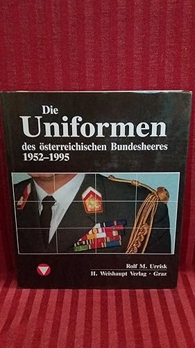 Die Uniformen des österreichischen Bundesheeres 1952 - 1995. Rolf M. Urrisk / Die Fahrzeuge, Flug...