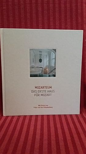 Mozarteum : Das erste Haus für Mozart