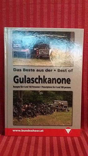 Das Beste aus der Gulaschkanone. The Best of Gulaschkanona: Rezepte für 4 und 100 Personen /Precr...