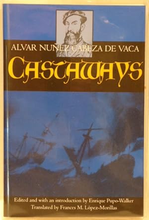 Bild des Verkufers fr CASTAWAYS: The Narrative of Alvar Nez Cabeza de Vaca zum Verkauf von RON RAMSWICK BOOKS, IOBA