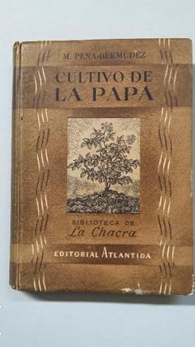 Imagen del vendedor de CULTIVO DE LA PAPA -. M. PEA-BERMUDEZ. EDITORIAL ATLANTIDA. TDK462 a la venta por TraperaDeKlaus