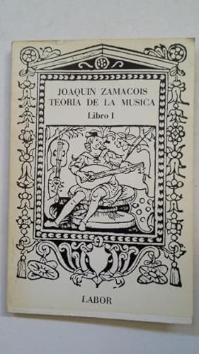 Imagen del vendedor de JOAQUIN ZAMACOIS. TEORIA DE LA MUSICA LIBRO I. EDITORIAL LABOR. TDK416 a la venta por TraperaDeKlaus