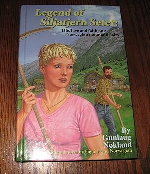 Imagen del vendedor de Legend of Siljatjern Seter: Life, love and faith on a Norwegian mountain dairy, bilingual novel in English and Norwegian a la venta por Paul Wiste Books