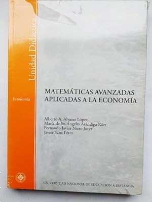 Seller image for MATEMTICAS AVANZADAS APLICADAS A LA ECONOMA. ALBERTO A. ALVAREZ LOPEZ. NUEVO. UNED. TDK525 for sale by TraperaDeKlaus