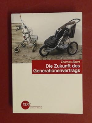 Die Zukunft des Generationenvertrags. Band 10293 aus der Reihe "Bundeszentrale für Politische Bil...