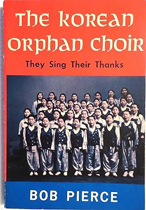 Bild des Verkufers fr The Korean Orphan Choir: They Sing Their Thanks zum Verkauf von Book Catch & Release