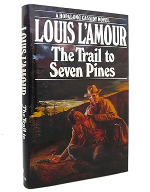 Imagen del vendedor de THE TRAIL TO SEVEN PINES A Hopalong Cassidy Novel a la venta por Rare Book Cellar