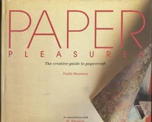 Image du vendeur pour Paper pleasures ; The creative guide to papercraft The creative guide to papercraft mis en vente par E Ridge Fine Books