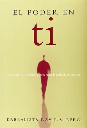 Immagine del venditore per El Poder En Ti. La Sabidura Kabbalstica Para Crear La Pelcula De Tu Vida (Spanish Edition) venduto da Von Kickblanc