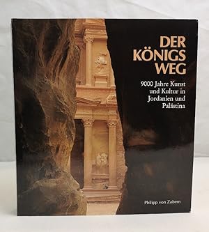 Bild des Verkufers fr Der Knigsweg. 9000 Jahre Kunst und Kultur in Jordanien und Palstina. zum Verkauf von Antiquariat Bler