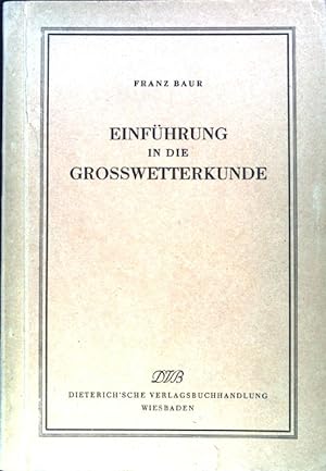 Bild des Verkufers fr Einfhrung in die Grosswetterkunde; zum Verkauf von books4less (Versandantiquariat Petra Gros GmbH & Co. KG)