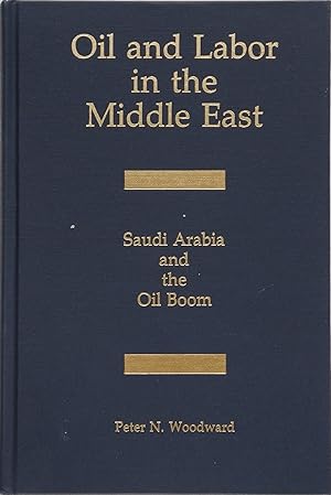 Image du vendeur pour Oil and Labor in the Middle East: Saudi Arabia and the Oil Boom mis en vente par Mt Tolmie Books & Art