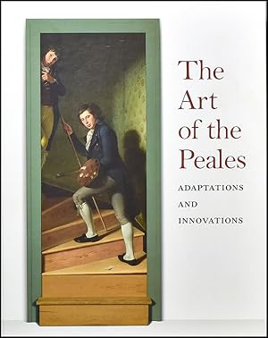 Seller image for The Art of the Peales: Adaptations and Innovations for sale by Diatrope Books