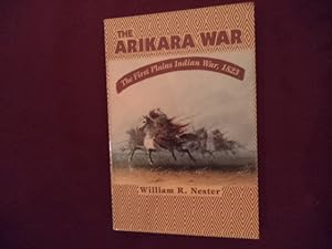 Immagine del venditore per The Arikara War. The First Plains Indian War, 1823. venduto da BookMine