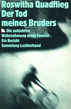 Bild des Verkufers fr Der Tod meines Bruders. Die subjektive Wahrnehmung einer Familie. Ein Bericht. - (=Sammlung Luchterhand, SL 934). zum Verkauf von BOUQUINIST