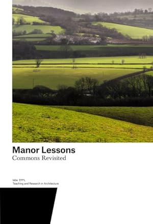 Seller image for Manor Lessons : Commons Revisited. Teaching and Research in Architecture for sale by GreatBookPricesUK
