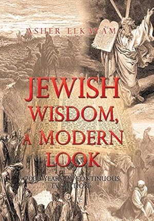 Imagen del vendedor de Jewish Wisdom, a Modern Look: 7000 Years of Continuous Evolution a la venta por WeBuyBooks