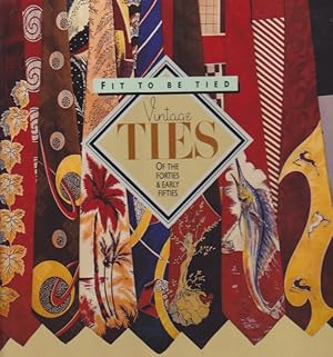 Immagine del venditore per FIt To Be Tied, Vintage Ties of the Forties & Early Fifties venduto da Heights Catalogues, Books, Comics