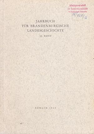 Bild des Verkufers fr Jahrbuch fr brandenburgische Landesgeschichte Band 16 / 1965. Herausgegeben im Auftrage der Landesgeschichtlichen Vereinigung fr die Mark Brandenburg e. V. (gegr. 1884). zum Verkauf von Antiquariat Carl Wegner