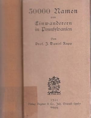 Bild des Verkufers fr A collection of upwards of thirty thousend names of German, Swiss, Dutch, French and other Immigrants in Pennsylvania from 1727 to 1776 with a statement of the names of the ships ,whence they sailed, and the date of their arrival at Philadelphia, chronologically arranged, together with the necessary historical and other notes, also an appendix containing lists of more than one thousand german and french names in New York prior of 1712 // Chronologisch geordnete Sammlung von mehr als 30000 Namen von Einwanderern in Pennsylvanien (Pennsylvania) aus Deutschland, der Schweiz, Holland, Frankreich u.a. Staaten von 1727 bis 1776 mit Angaben der Name der Schiffe , des Einschifffungsortes und des Datums der Ankunft in Philadelphia. zum Verkauf von Antiquariat Carl Wegner