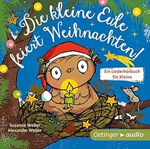Seller image for Die kleine Eule feiert Weihnachten!: Ein Liederhrbuch fr Kleine: Ungekrzte Lesung mit Musik (Die kleine Eule und ihre Freunde) for sale by NEPO UG