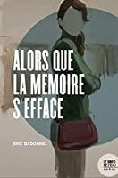 Seller image for Alors Que La Mmoire S'efface for sale by RECYCLIVRE