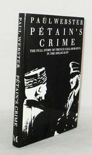 Immagine del venditore per Petain's Crime: The Full Story of French Collaboration in the Holocaust venduto da Adelaide Booksellers