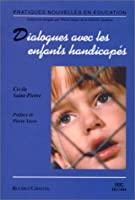 Seller image for Dialoguer Avec Les Enfants Handicaps for sale by RECYCLIVRE