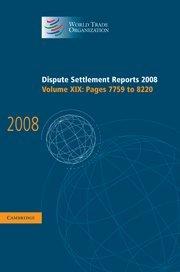 Imagen del vendedor de Dispute Settlement Reports 2008: Volume 19, Pages 7759-8220 (World Trade Organization Dispute Settlement Reports) a la venta por WeBuyBooks