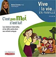 Bild des Verkufers fr C'est Pas Moi, C'est Lui! : Relations Fraternelles Et Les Dfis Particuliers Aux Enfants Uniques zum Verkauf von RECYCLIVRE