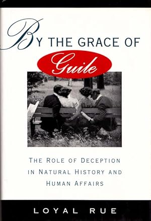 Seller image for By The Grace Of Guile The Role of Deception in Natural History and Human Affairs for sale by Adelaide Booksellers