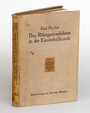 Das Röntgenverfahren in der Kinderheilkunde. (= Bibliothek der physikalisch-medizinischen Technik...