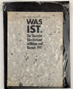 Was ist. Der Deutsche Künstlerbund in Wismar und Rostock 1997. - (3 Bände)