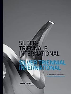 Silber-Triennale International: 16. weltweiter Wettbewerb / Silver Triennial International: 16th ...