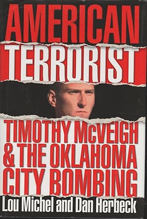 Seller image for AMERICAN TERRORIAST Tomothy McVeigh & The Oklahoma City Bombing for sale by MULTI BOOK