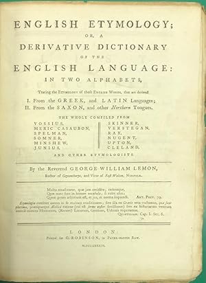 English Etymology; or, A Derivative Dictionary of the English Language: In Two Alphabets. Tracing...