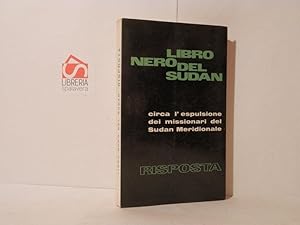 Libro nero del Sudan. Circa l'espulsione dei missionari del Sudan Meridionale. Risposta