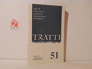 Bild des Verkufers fr Tratti 51. Fogli di letteratura e grafica da una provincia dell'Impero. Estate 1999 Mobydick zum Verkauf von Libreria Spalavera