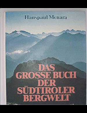 Das große Buch der Südtiroler Bergwelt - Ein Bildband