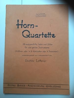 Horn-Quartette 38 ausgewählte Lieder und Chöre für vier gleiche Instrumente (4 Hörner oder 4 B-Kl...