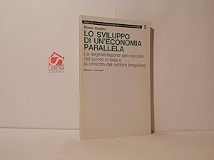 Lo sviluppo di un'economia parallela. La segmentazione del mercato del lavoro in Italia e la cres...