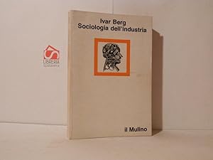 Seller image for Sociologia dell'industria for sale by Libreria Spalavera