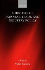 A History of Japanese Trade and Industry Policy.